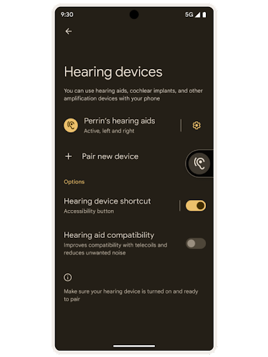 Một màn hình chế độ cài đặt hỗ trợ tiếp cận trên Android cho "Hearing devices" (Thiết bị trợ thính). Một danh sách thiết bị trợ thính hiện đang hoạt động và lựa chọn ghép nối với một thiết bị mới. Bên dưới là tuỳ chọn bật/tắt cho "Hearing device shortcut" (Lối tắt đến thiết bị trợ thính) và "Hearing aid compatibility" (Khả năng tương thích với thiết bị trợ thính).