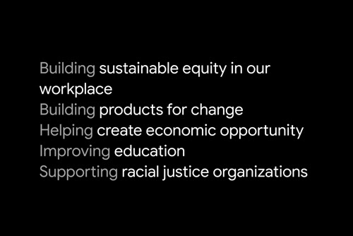 Text on dark background reads:  Building sustainable equity in our workplace Building products for change Helping create economic opportunity Improving education Supporting racial justice organizations