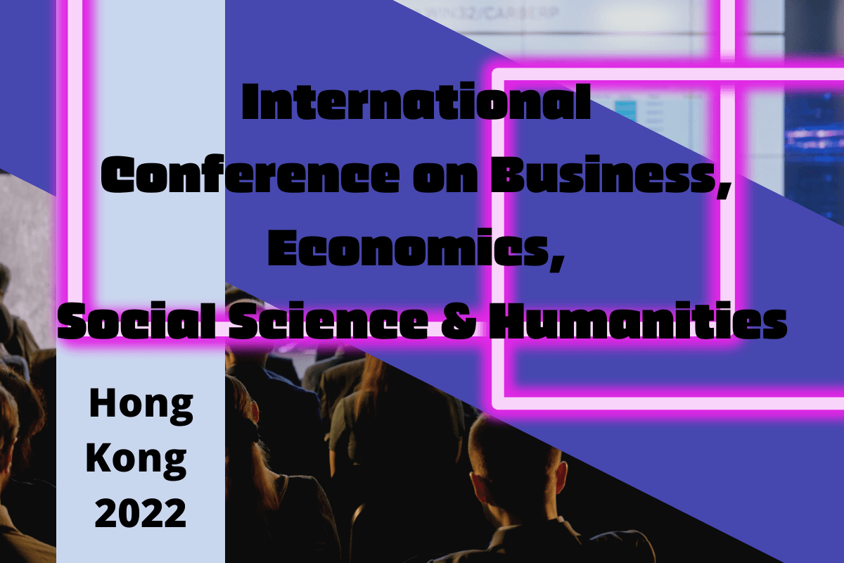 Конференция International Conference on Business, Economics, Social Science & Humanities Hong Kong 2022