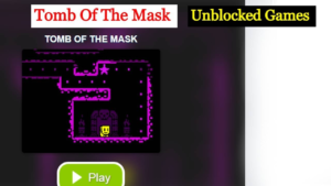 Tomb of The Mask Unblocked: A Guide to Accessing the Thrill